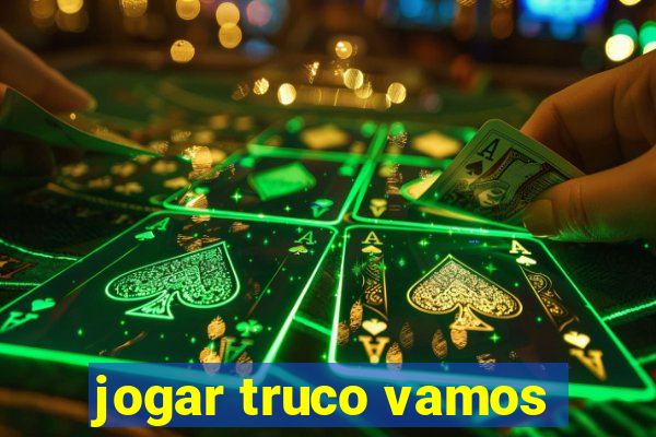 jogar truco vamos